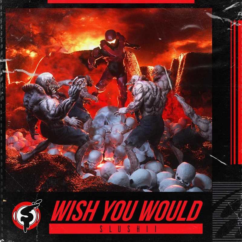 Slushii - Wish You Would
